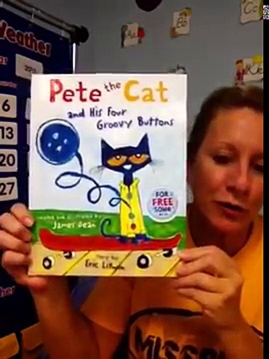 Pete the Cat and His Four Groovy Buttons by: Eric Litwin