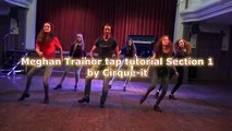 Meghan Trainor Tap Dance Tutorial part1 - by Cirque-it