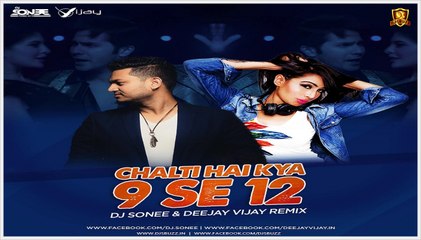 Chalti hai kya 9 se 12 - DJ Sonee & Deejay Vijay Remix