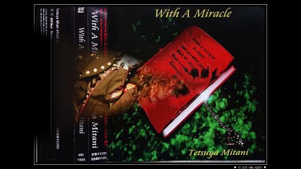 Tetsuya Mitani ''With a Miracle''