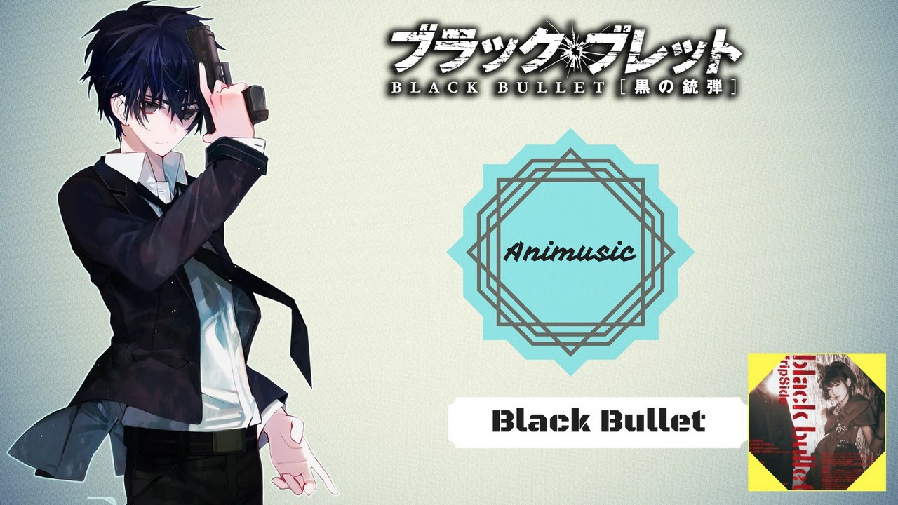 Black Bullet Opening 2 / fripSide - Black Bullet