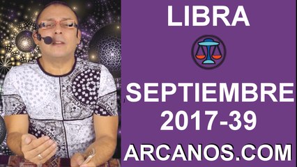 LIBRA SEPTIEMBRE 2017-24 al 30 de Sept 2017-Amor Solteros Parejas Dinero Trabajo-ARCANOS.COM