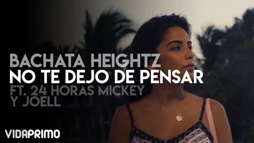 Bachata Heightz feat 24 Horas Mickey y Joell - No Te Dejo De Pensar