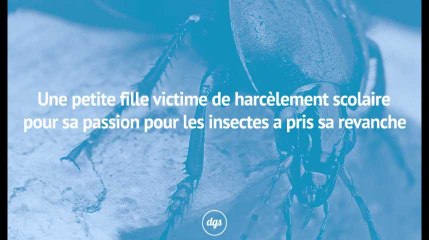 Une petite fille victime de harcèlement scolaire pour sa passion pour les insectes a pris sa revanche