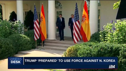 i24NEWS DESK | Trump 'prepared' to use force against N.Korea | Tuesday, September 26th 2017