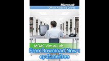 Exam 70-643 MOAC Labs Online (Microsoft Official Academic Course Series)