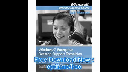 Exam 70-685 Windows 7 Enterprise Desktop Support Technician Revised and Expanded Version Lab Manual