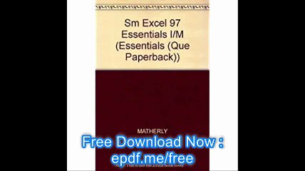 Excel 97 Essentials with CDROM (Essentials (Que Paperback))