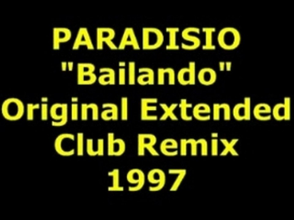 PARADISIO "Bailando"  Extended Remix 1997