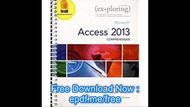 Exploring Microsoft Access 2013, Comprehensive (Exploring for Office 2013)