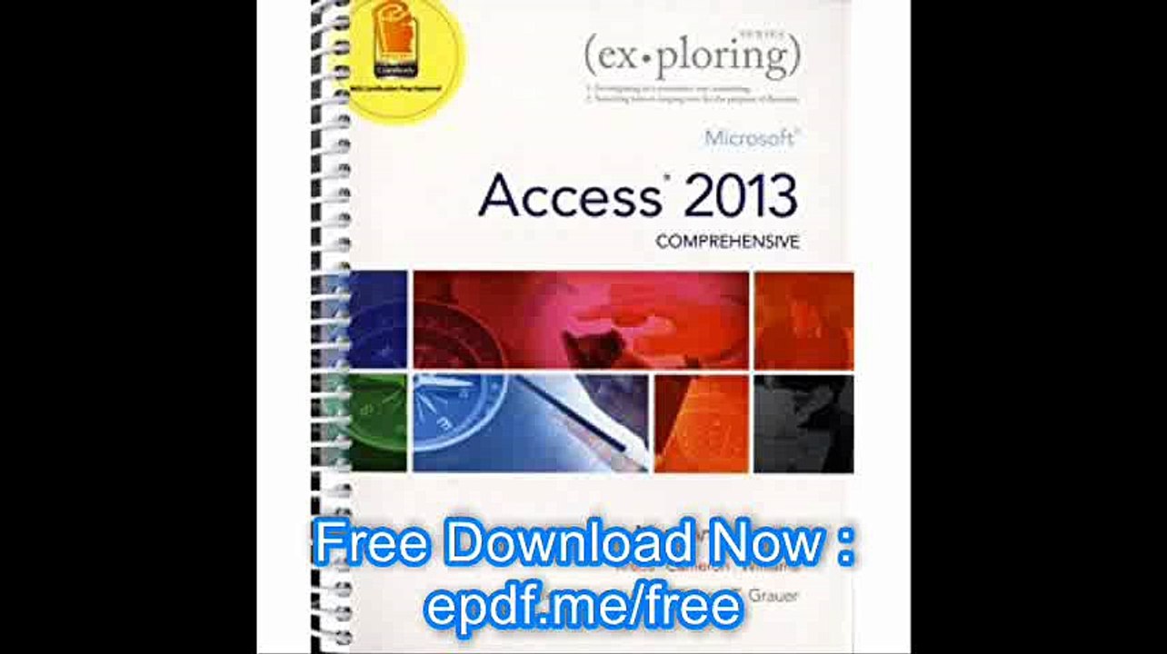 Exploring Microsoft Access 2013, Comprehensive (Exploring for Office 2013)