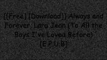 [ITYiY.[F.R.E.E R.E.A.D D.O.W.N.L.O.A.D]] Always and Forever, Lara Jean (To All the Boys I've Loved Before) by Jenny HanJenny HanKasie WestFrancesca Zappia [E.P.U.B]