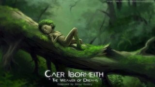 Celtic Fantasy Music - Caer | The Weaver of Dreams