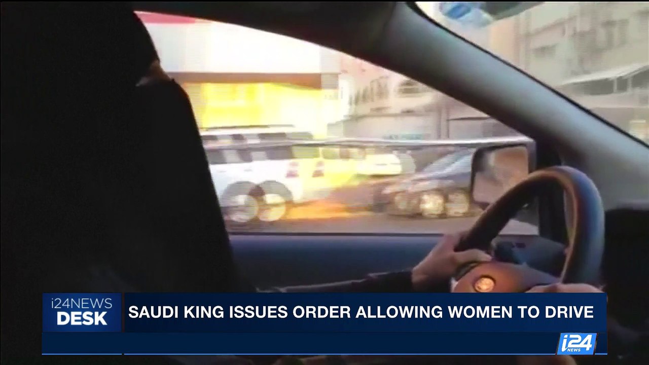i24NEWS DESK | Saudi King issues order allowing women to drive | Wednesday, September 27th 2017