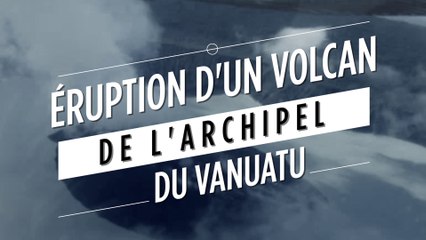 Éruption d'un volcan de l'archipel de Vanuatu
