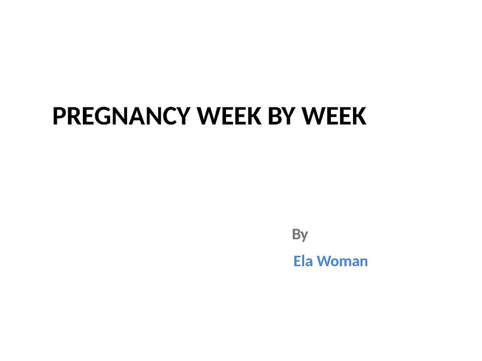 PREGNANCY WEEK BY WEEK