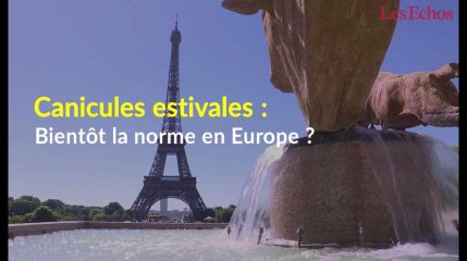 Les canicules estivales, bientôt la norme en Europe ?