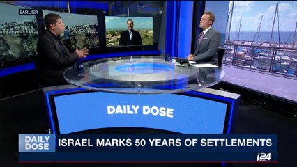 DAILY DOSE | Israel marks 50 years of settlements | Wednesday, September 27th 2017