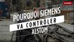 Pourquoi Siemens va contrôler Alstom