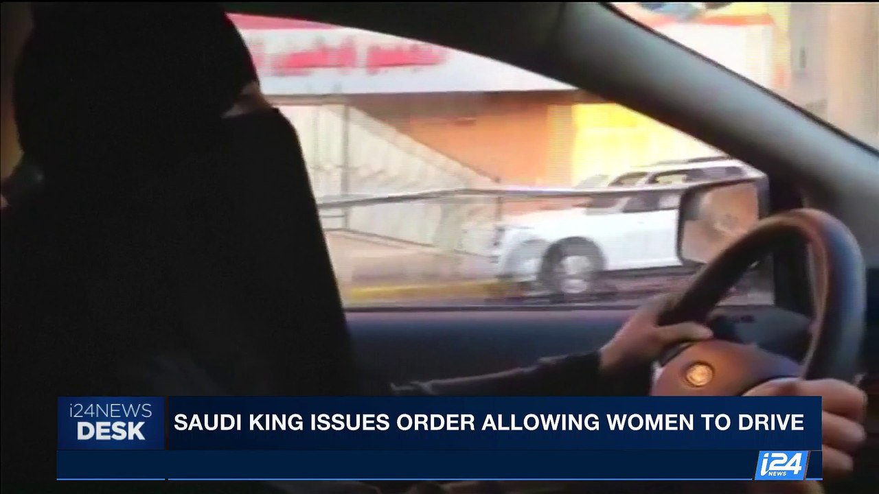 i24NEWS DESK | Saudi king issues order allowing women to drive | Wednesday, September 27th 2017