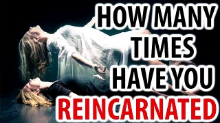 Rebirth - How many time have you Reincarnated?
