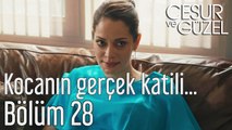 Cesur ve Güzel 28. Bölüm - Kocanın Gerçek Katili...