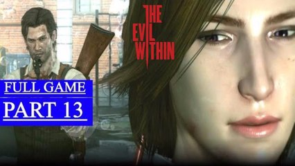The Evil Within Gameplay Walkthrough Part 13 - Casualties FULL GAME (PC)
