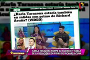 Karla Tarazona rompe su silencio y habla del primo de Richard Acuña
