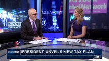 CLEARCUT | President unveils new tax plan | Wednesday, September 27th 2017