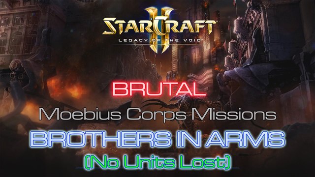 [GLITCHED] Starcraft II: Legacy of the Void - Brutal - Mission 5: Brothers in Arms C (No Units Lost)