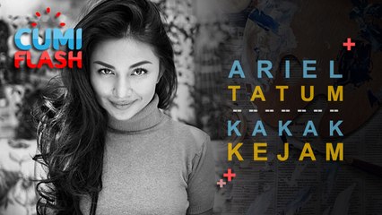 Ariel Tatum Kakak yang Kejam - CumiFlash 27 September 2017