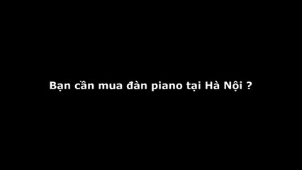 Đàn piano điện - cơ chính hãng giá rẻ tại Hà Nội