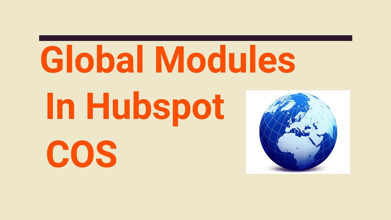Global Modules In Hubspot COS - A divine favor in disguise for the rapid development of the Web