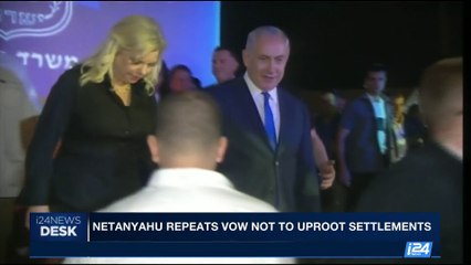 i24NEWS DESK | Netanyahu repeats vow not to uproot settlements | Thursday, September 28th 2017