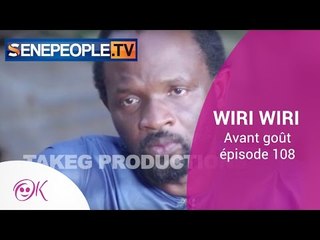 WIRI WIRI ÉPISODE 108 - AVANT GOÛT