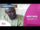 WIRI WIRI ÉPISODE 112