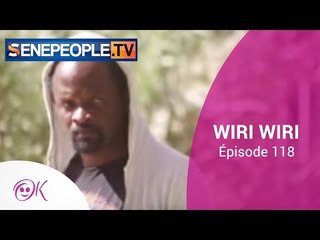 WIRI WIRI ÉPISODE 118