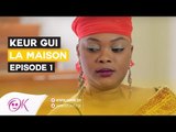 KEUR GUI LA MAISON - ÉPISODE 1