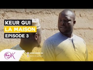 KEUR GUI LA MAISON - ÉPISODE 3