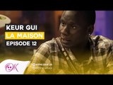 KEUR GUI LA MAISON - ÉPISODE 12