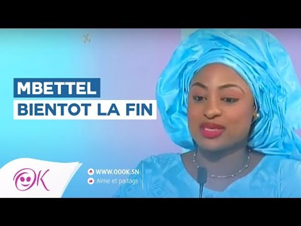 MBETTEL BIENTOT LA FIN DE LA 1ERE SAISON