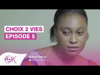 CHOIX 2 VIES EPISODE 5