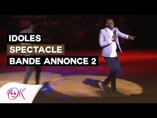 IDOLES BANDE ANNONCE  2 SPECTACLE - SAISON 3