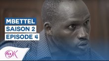 MBETTEL SAISON 2 EPISODE 4