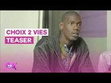 CHOIX 2 VIES - TEASER