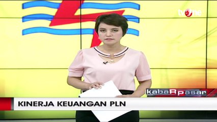 Berikut Kondisi Kinerja Keuangan PLN