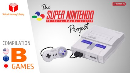 The Super Nintendo/Super Famicom Project - Compilation B - All SNES/SFC Games (US/EU/JP)