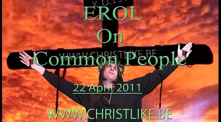 Erol On Common-People PART 1