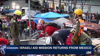 THE RUNDOWN | Israeli aid mission returns from Mexico | Thursday, September 28th 2017