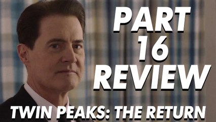 PART 16 Review (Special Agent Dale Cooper, Audrey Horne & Tulpas) | TWIN PEAKS: THE RETURN